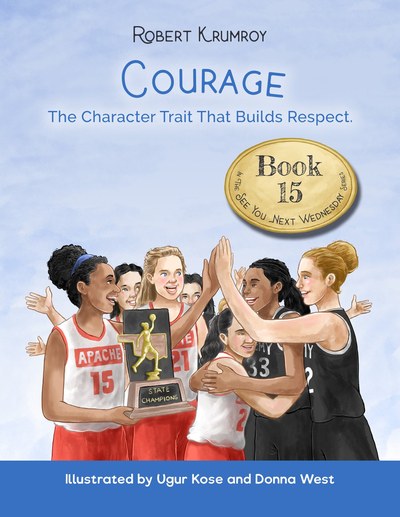 Courage: The Character Trait That Builds Respect book cover