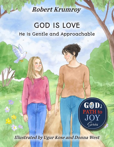 God Is Love: He Is Gentle and Approachable book cover