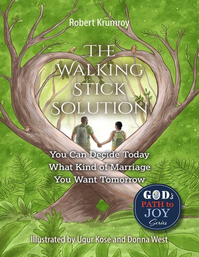 The Hiking Stick Solution: You Can Decide Today What Kind of Marriage You Want Tomorrow book cover