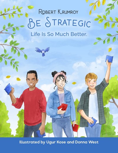 Be Strategic: Life Is So Much Better. book cover