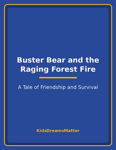 Buster Bear and the Raging Forest Fire: A Tale of Friendship and Survival book cover