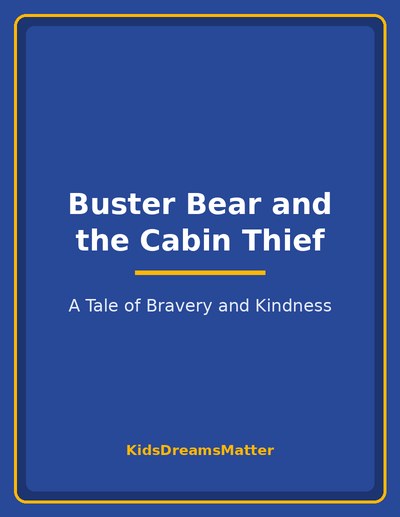 Buster Bear and the Cabin Thief: A Tale of Bravery and Kindness book cover