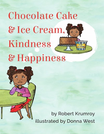 Chocolate Cake and Ice Cream, Kindness & Happiness: The Original Story book cover