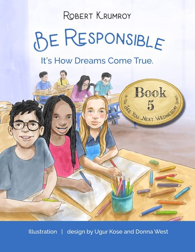 Be Responsible: It's How Dreams Come True. book cover
